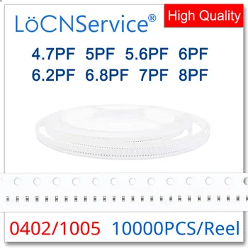 LoCNService SMD Конденсаторы 10000 шт 0402 1005 COG /NPO RoHS 50V 0.5% 5% 4.7PF 5PF 5.6PF 6PF 6.2PF 6.8PF 7PF 8PF Высокое качество