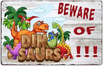 Остерегайтесь знака динозавра, опасной зоны с динозаврами, не допускайте Металлическую жестяную вывеску, ретро Винтажного забавного игрового домика, украшения с динозаврами 8x12 дюймов