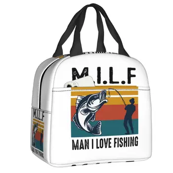 Milf Man I Love Fishing, изолированная сумка для ланча для женщин и мужчин, Многоразовая сумка для горячих и холодных ланчей, Пляжные сумки для кемпинга, дорожные сумки для пикника