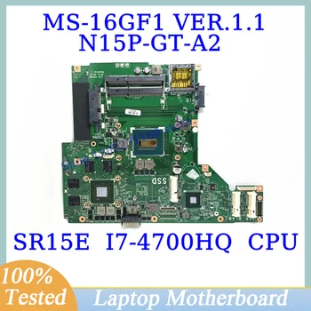 MS-16GF1 ВЕРСИЯ 1.1 Для MSI GE60 GP60 MS-16GF1 Wirh SR15E I7-4700HQ Материнская плата процессора N15P-GT-A2 Материнская плата ноутбука 100% Протестирована Хорошо