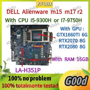 LA-H351P. Для материнской платы ноутбука Dell Alienware M17 M15 R2.ПРОЦЕССОР i7-9750H.Графический процессор RTX2060 RTX2070 RTX2080.Оперативная ПАМЯТЬ 16G.100% Тестирование