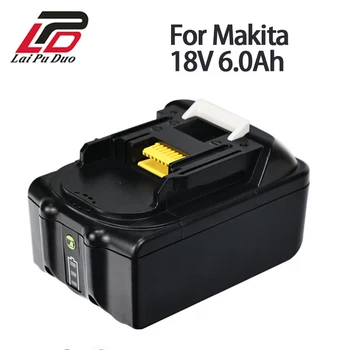 Для Makita Литий-ионная Аккумуляторная Батарея 18V 6.0Ah Литий-ионная Дрель Сменные Батареи BL1830 BL1840 BL1850 BL1860 BL1860B